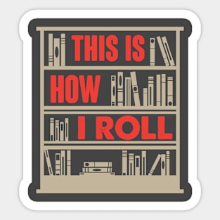 This Is How I Roll librarian Sticker